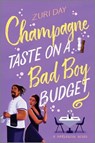 Champagne Taste on a Bad Boy Budget: A Spicy Opposites Attract Romance about Redemption - Zuri Day - 9781335507303