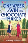 Janovsky, T: One Week to Win the Chocolate Maker - Timothy Janovsky - 9781335507327