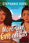 More Like Enemigas: A Heartfelt and Humorous Sapphic Rivals to Lovers Romance with Wedding Hijinx, Family Secrets, and Tons of Sparks - Stephanie Hope - 9781335526090