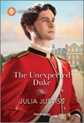 The Unexpected Duke - Julia Justiss - 9781335539991