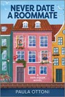 Never Date a Roommate - Paula Ottoni - 9781335574794