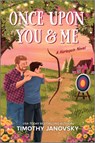 Once Upon You and Me - Timothy Janovsky - 9781335574961