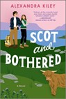 Scot and Bothered - Alexandra Kiley - 9781335580085
