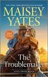 The Troublemaker - Maisey Yates - 9781335600806