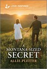 A Montana-Sized Secret: An Uplifting Inspirational Romance - Allie Pleiter - 9781335621054