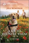 A K-9 to Reunite Them: An Uplifting Inspirational Romance - Jill Kemerer - 9781335621467