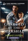 Guarded by the Marshal - Sharee Stover - 9781335638281