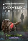 Uncovering the Truth - Carol J. Post - 9781335638519