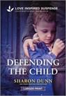 Defending the Child - Sharon Dunn - 9781335638526