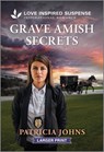 Grave Amish Secrets - Patricia Johns - 9781335638533