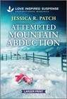 Attempted Mountain Abduction - Jessica R. Patch - 9781335638762