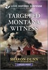 Targeted Montana Witness - Sharon Dunn - 9781335638786