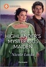 The Highlander's Mysterious Maiden - Nicole Locke - 9781335831477