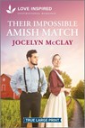 Their Impossible Amish Match: An Uplifting Inspirational Romance - Jocelyn McClay - 9781335904805