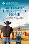 The Texan's Unexpected Home: An Uplifting Inspirational Romance - Jolene Navarro - 9781335904904
