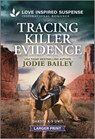 Tracing Killer Evidence - Jodie Bailey - 9781335906137