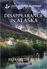 Disappearance in Alaska - Elisabeth Rees - 9781335906298