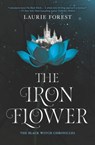 The Iron Flower - Laurie Forest - 9781335917393