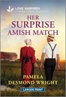 Her Surprise Amish Match: An Uplifting Inspirational Romance - Pamela Desmond Wright - 9781335931405