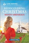 Rediscovering Christmas: An Uplifting Inspirational Romance - Mindy Obenhaus - 9781335931610