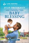 His Unexpected Baby Blessing: An Uplifting Inspirational Romance - Julie Brookman - 9781335931801