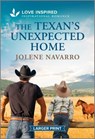 The Texan's Unexpected Home: An Uplifting Inspirational Romance - Jolene Navarro - 9781335931962