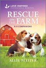 Rescue on the Farm: An Uplifting Inspirational Romance - Allie Pleiter - 9781335937087