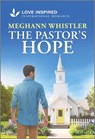 The Pastor's Hope: An Uplifting Inspirational Romance - Meghann Whistler - 9781335937162