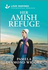 Her Amish Refuge: An Uplifting Inspirational Romance - Pamela Desmond Wright - 9781335937193