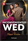 Inconveniently Wed - Pippa Roscoe - 9781335939920