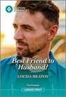 Best Friend to Husband? - Louisa Heaton - 9781335942869