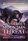 Dangerous Mountain Threat - Rebecca Hopewell - 9781335957191