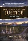 Buried Mountain Justice - Jodie Bailey - 9781335957481
