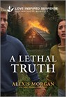 A Lethal Truth - Alexis Morgan - 9781335980243