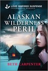 Alaskan Wilderness Peril - Beth Carpenter - 9781335980366