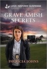 Grave Amish Secrets - Patricia Johns - 9781335980403