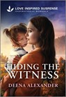 Hiding the Witness - Deena Alexander - 9781335980458