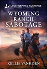 Wyoming Ranch Sabotage - Kellie Vanhorn - 9781335980465