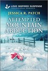 Attempted Mountain Abduction - Jessica R. Patch - 9781335980632