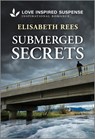 Submerged Secrets - Elisabeth Rees - 9781335980663