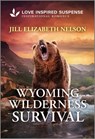 Wyoming Wilderness Survival - Jill Elizabeth Nelson - 9781335980700