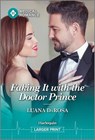 Faking It with the Doctor Prince - Luana Darosa - 9781335993335