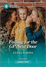 Falling for the GP Next Door - Luana Darosa - 9781335993458