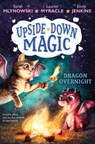 Dragon Overnight (Upside-Down Magic #4) - Sarah Mlynowski ; Lauren Myracle ; Emily Jenkins - 9781338111156