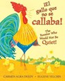 El gallo que no se callaba! / The Rooster Who Would Not Be Quiet! - Carmen Agra Deedy - 9781338114140
