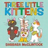 Three Little Kittens - Barbara McClintock - 9781338125870
