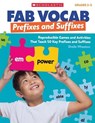 Fab Vocab: Prefixes and Suffixes: Reproducible Games and Activities That Teach 50 Key Prefixes and Suffixes - Sheila Wheaton - 9781338153651