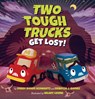Two Tough Trucks Get Lost! - Corey Rosen Schwartz ; Rebecca J. Gomez - 9781338236552