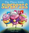 The Three Little Superpigs - Claire Evans - 9781338245455