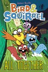 Bird & Squirrel All Together: A Graphic Novel (Bird & Squirrel #7) - James Burks - 9781338252330